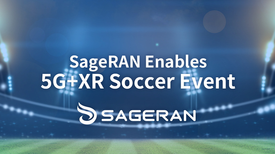 SageRAN enables 5G+XR immersive sports experience